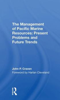 The Management of Pacific Marine Resources: Present Problems and Future Trends