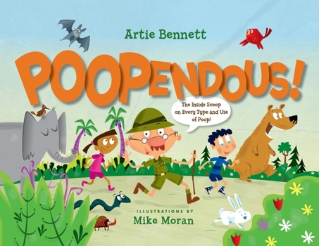 Paperback Poopendous: The Inside Scoop on Every Type and Use of Poop! Book