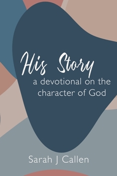 Paperback His Story: A Devotional on the Character of God Book