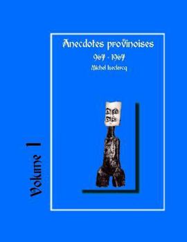 Paperback Anecdotes provinoises, Volume 1: Provin-en-Carembault: 1000 ans d'histoire(s) à partir de documents anciens [French] Book