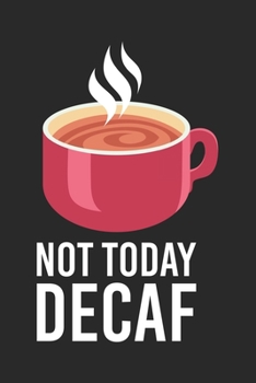 Paperback Not Today Decaf: 120 Pages I 6x9 I Music Sheet Book