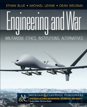 Paperback Engineering and War: Militarism, Ethics, Institutions, Alternatives Book