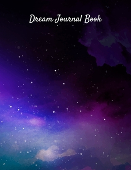 Dream Journal Book: Dream Diary and Dreambook Journal Log Book, 100 Pages - 8.5" x 11"