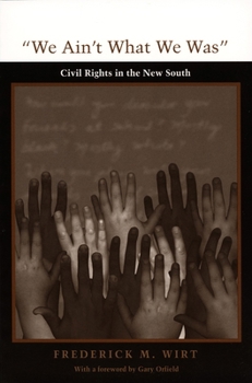 Paperback We Ain't What We Was: Civil Rights in the New South Book