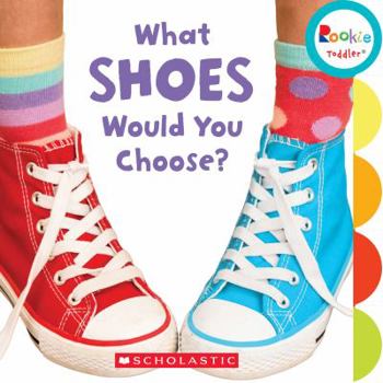 Board book What Shoes Would You Choose? (Rookie Toddler) Book