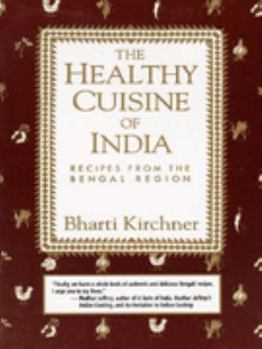 Paperback Healthy Cuisine of India: Recipes from the Bengal Region Book