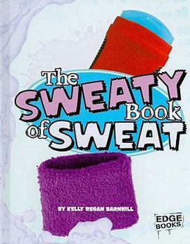 Hardcover The Sweaty Book of Sweat Book