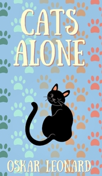 Cats Alone - Book #1 of the Cats Collection