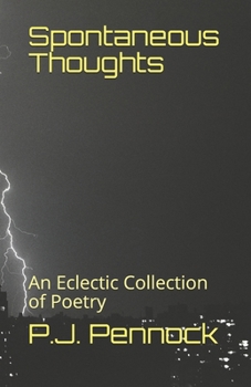 Paperback Spontaneous Thoughts: An Eclectic Collection of Poetry Book