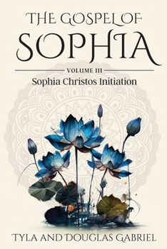 Paperback The Gospel of Sophia: Sophia Christos Initiation Book