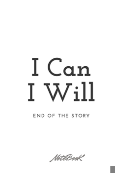 Paperback Grattitude Journal I CAN I WILL END OF THE STORY, 6"x9" blank Notebook 120 pages ruled Motivation journal. Book