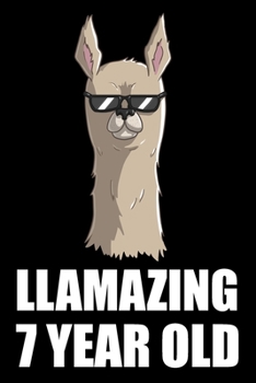 Llamazing 7 Year Old: Blank Lined Journal, Happy 7th Birthday 7 Year Old Gift For Boys And Girls