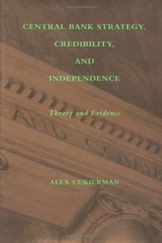Hardcover Central Bank Strategy, Credibility, and Independence: Theory and Evidence Book