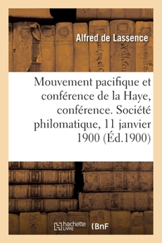 Paperback Le mouvement pacifique et la conférence de la Haye, conférence [French] Book