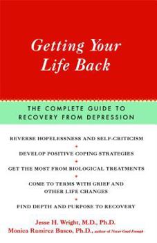 Paperback Getting Your Life Back: The Complete Guide to Recovery from Depression Book
