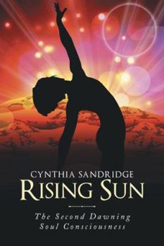 Hardcover Rising Sun: The Second Dawning Soul Consciousness Book