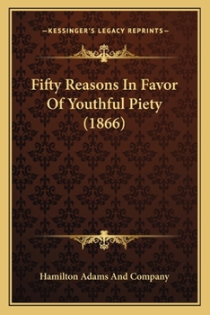 Paperback Fifty Reasons In Favor Of Youthful Piety (1866) Book