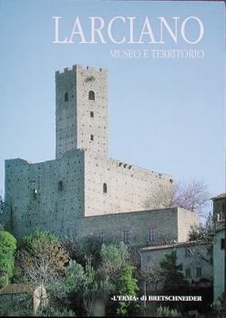 Paperback Larciano: Museo E Territorio [Italian] Book