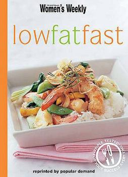 Low Fat Fast: Fresh and Healthy Meal Ideas - Book  of the Women's Weekly