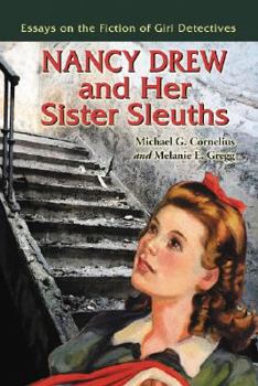Paperback Nancy Drew and Her Sister Sleuths: Essays on the Fiction of Girl Detectives Book