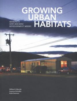 Paperback Growing Urban Habitats: Seeking a New Housing Development Model Book
