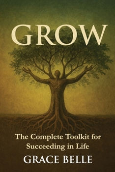 Paperback Grow: Your essential life toolkit for success in today's world. Book