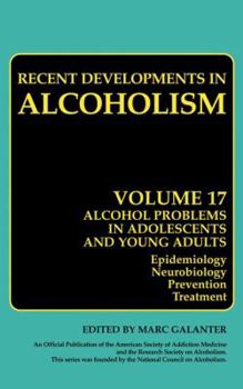 Hardcover Alcohol Problems in Adolescents and Young Adults: Epidemiology. Neurobiology. Prevention. and Treatment Book