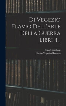 Hardcover Di Vegezio Flavio Dell'arte Della Guerra Libri 4... [Italian] Book