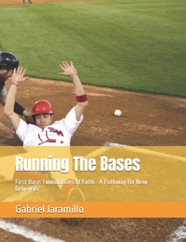 Paperback Running The Bases: First Base: Foundations of Faith - A Pathway for New Believers Book