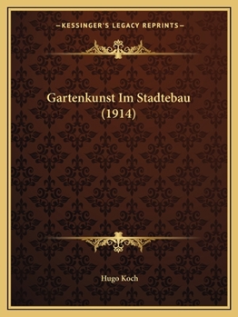 Paperback Gartenkunst Im Stadtebau (1914) [German] Book