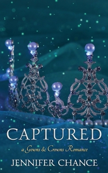 Captured - Book #2 of the Gowns & Crowns