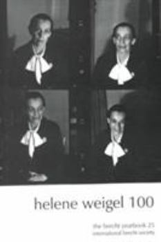 The Brecht Yearbook / Das Brecht-Jahrbuch, Volume 25: Helene Weigel 100 (Brecht Yearbook) - Book  of the Brecht Yearbook
