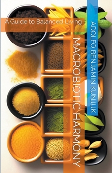 Paperback Macrobiotic Harmony: A Guide to Balanced Living Book