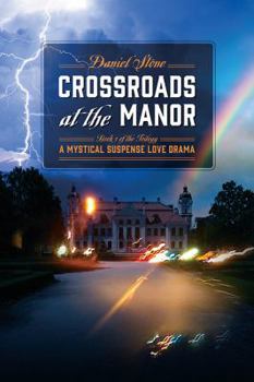 Paperback Crossroads at the Manor - Book 1 of the Trilogy: A Mystical Suspense Love Drama Book