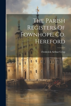 Paperback The Parish Registers Of Fownhope, Co. Hereford Book