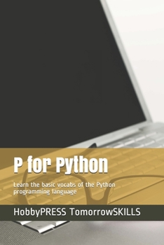 Paperback P for Python: Learn the basic vocabs of the Python programming language Book