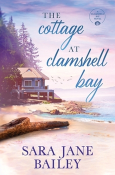 Paperback The Cottage at Clamshell Bay: A Clamshell Bay Novel Book