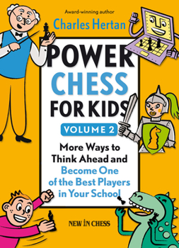 Paperback Power Chess for Kids, Volume 2: More Ways to Think Ahead and Become One of the Best Players in Your School Book