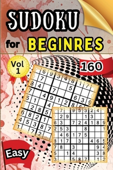 Sudoku Easy for Beginers Vol 1: 160 Easy Sudoku Puzzles and Solutions - Perfect for Beginners Teens & Seniors, Puzzles with Detailed Step-by-step Solu