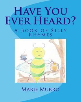 Paperback Have You Ever Heard?: A Book of Silly Rhymes Book