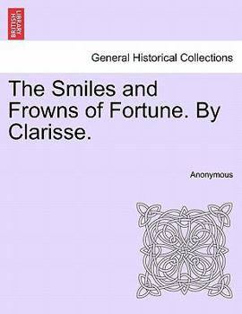 Paperback The Smiles and Frowns of Fortune. by Clarisse. Book