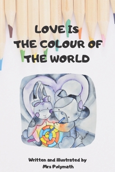 Paperback Love is the colour of the world Book