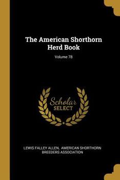 Paperback The American Shorthorn Herd Book; Volume 78 Book