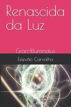 Paperback Renascida da Luz: Gran-Illuminatus [Portuguese] Book