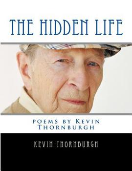 Paperback The Hidden Life: poems by Kevin Thornburgh Book