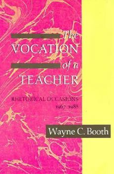 Hardcover The Vocation of a Teacher: Rhetorical Occasions, 1967-1988 Book