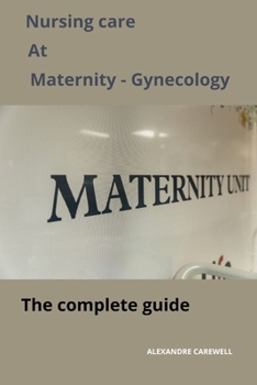 Paperback Nursing Care at Maternity-Gynecology The complete Guide Book