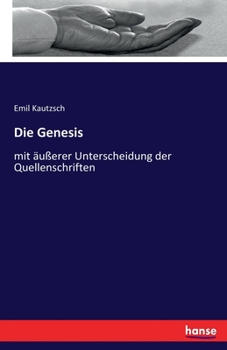 Paperback Die Genesis: mit äußerer Unterscheidung der Quellenschriften [German] Book