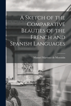 A Sketch Of The Comparative Beauties Of The French And Spanish Languages