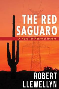 Paperback The Red Saguaro: A Novel of National Import Book